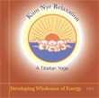 CD 5 - Kum Nye: Developing Wholeness of Energy , Publisher: Dharma Publishing International ISBN: 0-89800-376-8 